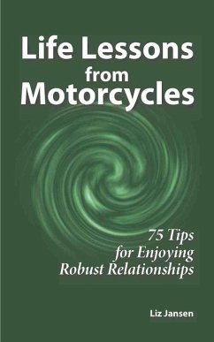 Life Lessons from Motorcycles: Seventy-Five Tips for Enjoying Robust Relationships (eBook, ePUB) - Jansen, Liz