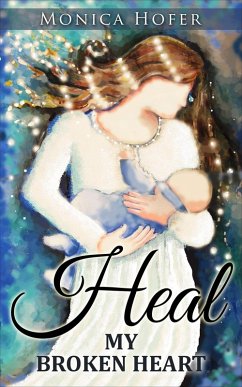 Cover Heal My Broken Heart (eBook, ePUB)