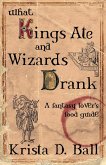 What Kings Ate and Wizards Drank (eBook, ePUB)