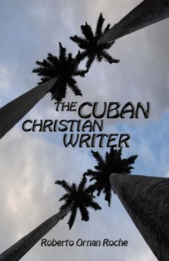 Cover Cuban Christian Writer: Redemption, Encouragement & Restoration Stories (eBook, ePUB)