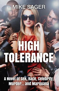 Cover High Tolerance: A Novel of Sex, Race, Celebrity, Murder... and Marijuana (eBook, ePUB)