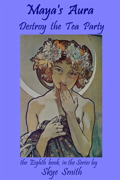 Maya's Aura: Destroy the Tea Party (eBook, ePUB)