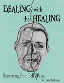 Dealing with the Healing: Recovering From Bell's Palsy (eBook, ePUB)