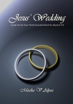 Jesus' Wedding (eBook, ePUB) - Alyea, Mischa V.