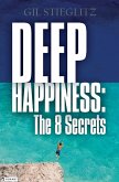 Deep Happiness: The 8 Secrets (eBook, ePUB)