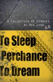 To Sleep Perchance to Dream (eBook, ePUB)