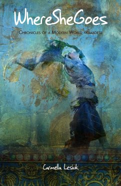 WhereSheGoes: Chronicles of a Modern World Nomadess (eBook, ePUB) - Lesiuk, Carmella