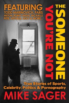 Cover Someone You're Not: True Stories of Sports, Celebrity, Politics & Pornography (eBook, ePUB)