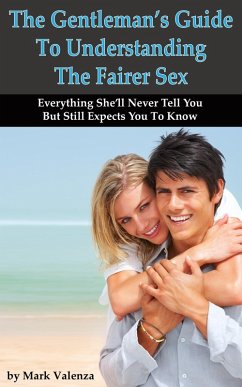Gentleman's Guide To Understanding The Fairer Sex (eBook, ePUB) - Valenza, Mark