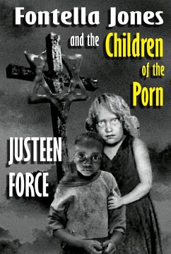 Fontella Jones and the Children of the Porn (eBook, ePUB) - Force, Justeen