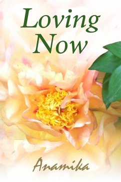 Loving Now (eBook, ePUB) - Neitlich, Anamika