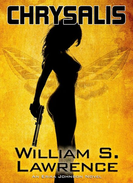 Chrysalis: An Erika Johnson Novel (eBook, ePUB) Chrysalis: An Erika Johnson Novel (eBook, ePUB)