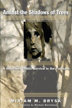 Amidst the Shadows of Trees: A Holocaust Child's Survival in the Partisans (eBook, ePUB) - Brysk, Miriam M.