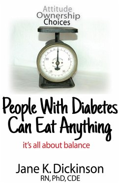 People With Diabetes Can Eat Anything: It's All About Balance (eBook, ePUB) - Dickinson, Jane K.