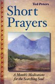 Short Prayers: A Month's Meditations for the Searching Soul (eBook, ePUB) Short Prayers: A Month's Meditations for the Searching Soul (eBook, ePUB)