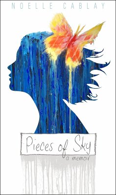 Pieces of Sky: a memoir (eBook, ePUB) - Cablay, Noelle
