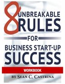 8 Unbreakable Rules for Business Start-Up Success Workbook (eBook, ePUB)