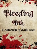 Bleeding Ink: A Collection of Dark Tales (eBook, ePUB)