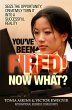You've Been Fired! Now What? (eBook,... - Bild 1