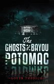 Ghosts of Bayou Potomac (eBook, ePUB) Ghosts of Bayou Potomac (eBook, ePUB)