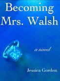 Becoming Mrs. Walsh (eBook, ePUB)