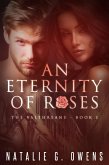 Eternity of Roses (The Valthreans: Book 1) (eBook, ePUB) Eternity of Roses (The Valthreans: Book 1) (eBook, ePUB)
