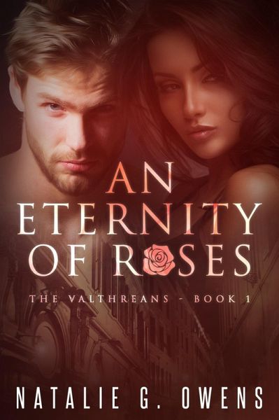 Eternity of Roses (The Valthreans: Book 1) (eBook, ePUB) Eternity of Roses (The Valthreans: Book 1) (eBook, ePUB)