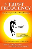 Trust Frequency: Ten Assumptions For A New Paradigm (eBook, ePUB) Trust Frequency: Ten Assumptions For A New Paradigm (eBook, ePUB)