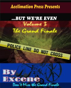 ...But We're Even -Volume 3 (The Grand Finale) (eBook, ePUB) - Excene