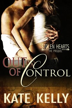 Out of Control: A Novella -Stolen Hearts Series, Revised Edition (eBook, ePUB) - Kelly, Kate