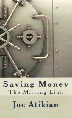 Saving Money: the Missing Link (eBook, ePUB) - Atikian, Joe