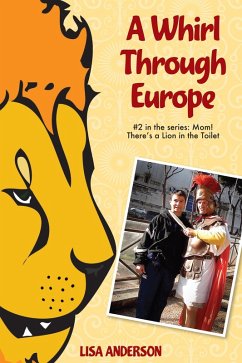 Whirl Through Europe, Part 2: Mom! There's a Lion in the Toilet (eBook, ePUB) - Anderson, Lisa