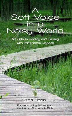 Cover Soft Voice in a Noisy World A Guide to Dealing and Healing with Parkinson's Disease (eBook, ePUB)