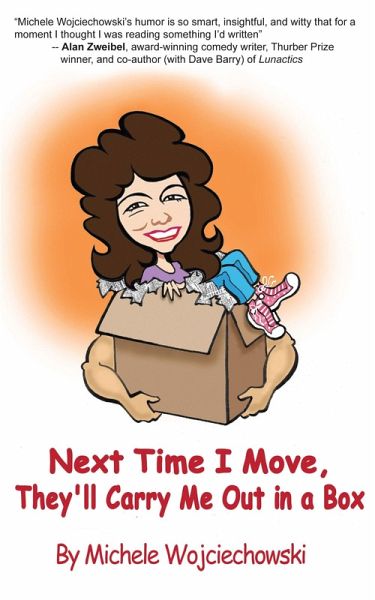 Next Time I Move, They'll Carry Me Out in a Box (eBook, ePUB)