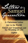 Letters to a Samuel Generation: A Christmas Letter, Joy to the World, Tinsel and Trappings and the Meaning of Life, Lights (eBook, ePUB)