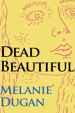 Dead Beautiful (eBook, ePUB) - Dugan, Melanie