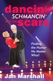 Dancin' Schmancin' with the Scars (eBook, ePUB) Dancin' Schmancin' with the Scars (eBook, ePUB)