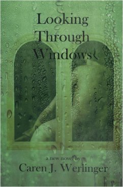 Looking Through Windows (eBook, ePUB) - Werlinger, Caren J.