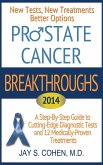 Prostate Cancer Breakthroughs 2014: New Tests, New Treatments, Better Options: A Step-by-Step Guide to Cutting-Edge Diagnostic Tests and 12 Medically-Proven Treatments (eBook, ePUB) Prostate Cancer Breakthroughs 2014: New Tests, New Treatments, Better Options: A Step-by-Step Guide to Cutting-Edge Diagnostic Tests and 12 Medically-Proven Treatments (eBook, ePUB)