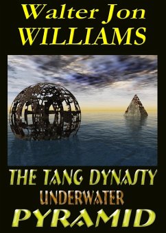 Tang Dynasty Underwater Pyramid (eBook, ePUB) - Williams, Walter Jon