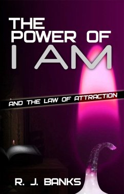 Power of I AM and the Law of Attraction (eBook, ePUB) - Banks, R. J.