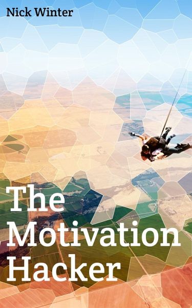 Motivation Hacker (eBook, ePUB) Motivation Hacker (eBook, ePUB)