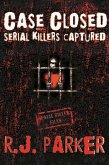 Case Closed Serial Killers Captured Ted Bundy, Jeffrey Dahmer and More. (eBook, ePUB)