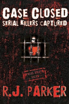 Cover Case Closed Serial Killers Captured Ted Bundy, Jeffrey Dahmer and More. (eBook, ePUB)