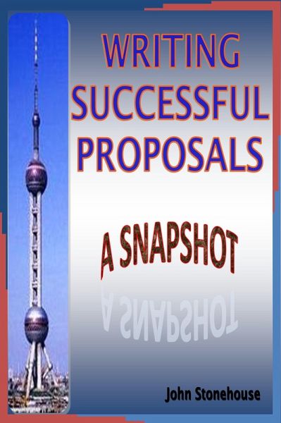 Writing Successful Proposals: A Snapshot (eBook, ePUB) Writing Successful Proposals: A Snapshot (eBook, ePUB)