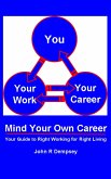 Mind Your Own Career: Your Guide to Right Working for Right Living (eBook, ePUB)