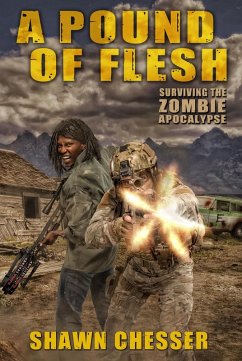Surviving the Zombie Apocalypse: A Pound of Flesh (eBook, ePUB) - Chesser, Shawn