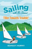 Tiller Towards Trouble! (eBook, ePUB)