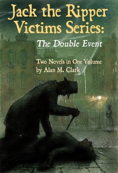 Jack the Ripper Victims Series: The Double Event (eBook, ePUB) - Clark, Alan M.