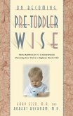 On Becoming Pretoddlerwise: From Babyhood to Toddlerhood (Parenting Your 12 to 18 Month Old) (eBook, ePUB)